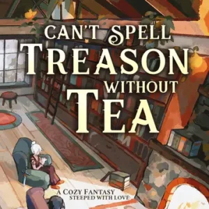 Can't Spell Treason Without Tea