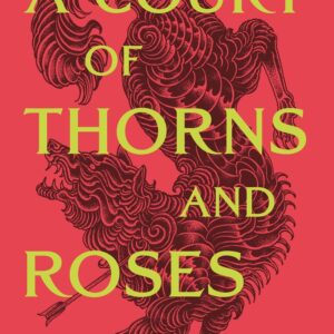 A Court of Thorns and Roses (Court of Thorns and Roses #1)